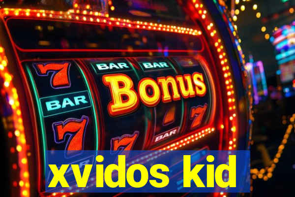 xvidos kid